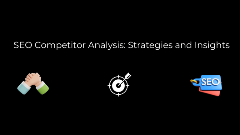 SEO Competitor Analysis: Strategies and Insights