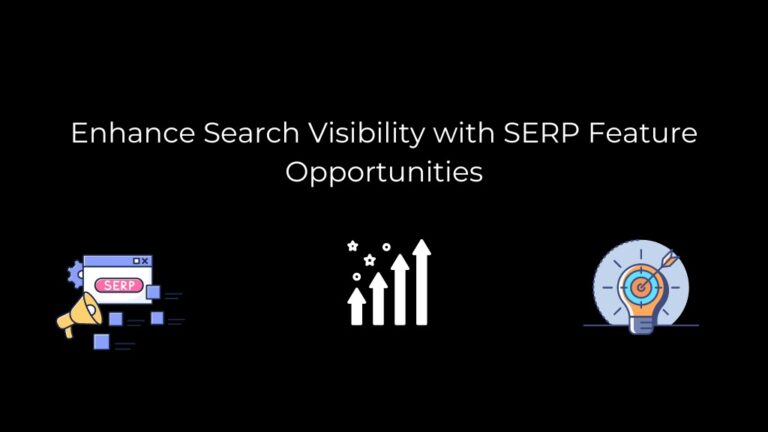 Enhance Search Visibility with SERP Features