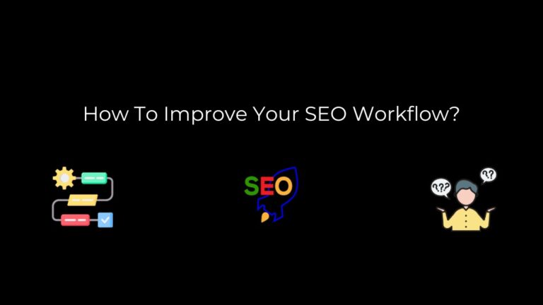 How to Improve your SEO Workflow?