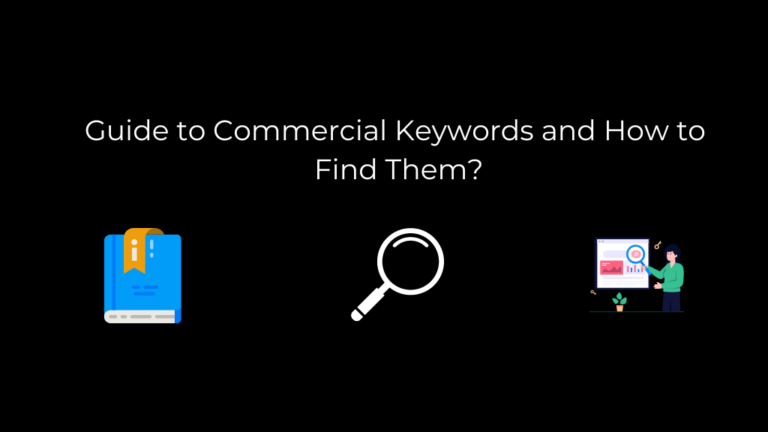 Guide to Commercial Keywords and How to Find Them?