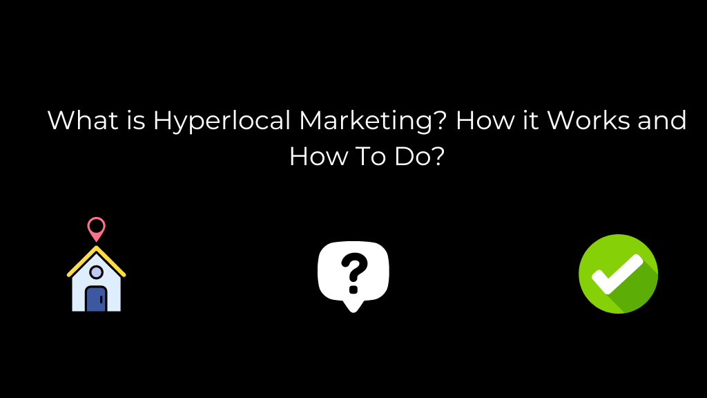 การตลาดแบบ Hyperlocal คืออะไร? มันทำงานอย่างไรและทำอย่างไร?