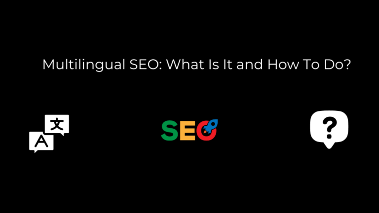 Multilingual SEO: What Is It and How To Do?