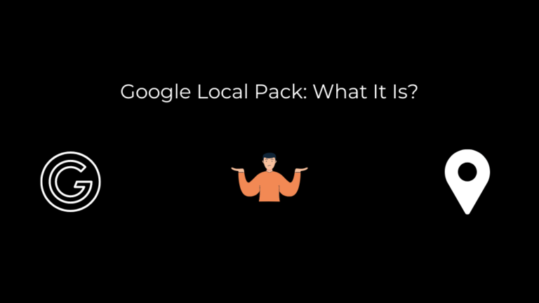 Google Local Pack: What It Is?
