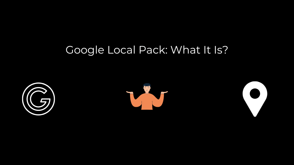 Google Local Pack: มันคืออะไร?