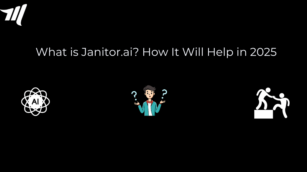 What is Janitor.ai? How It Will Help in 2025